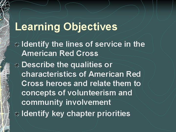 Learning Objectives Identify the lines of service in the American Red Cross Describe the