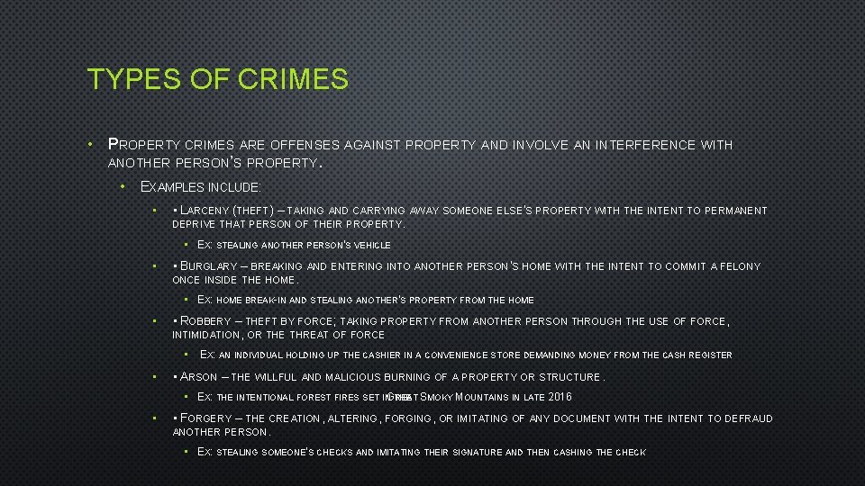 TYPES OF CRIMES • PROPERTY CRIMES ARE OFFENSES AGAINST PROPERTY AND INVOLVE AN INTERFERENCE