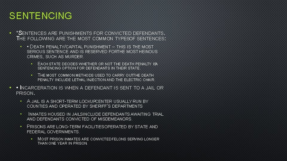 SENTENCING • *SENTENCES ARE PUNISHMENTS FOR CONVICTED DEFENDANTS. THE FOLLOWING ARE THE MOST COMMON