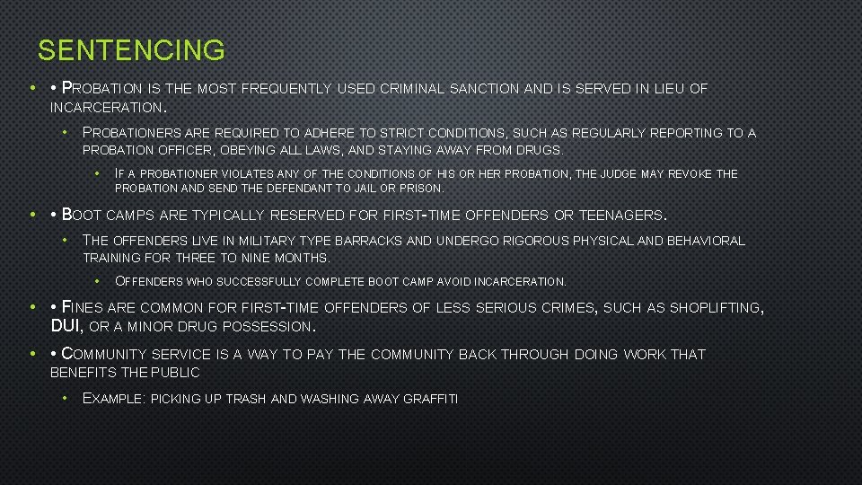 SENTENCING • • PROBATION IS THE MOST FREQUENTLY USED CRIMINAL SANCTION AND IS SERVED