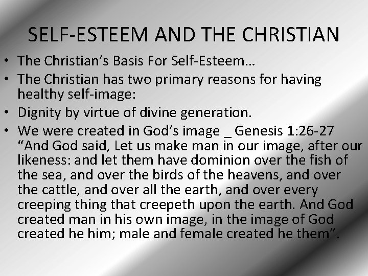 SELF-ESTEEM AND THE CHRISTIAN • The Christian’s Basis For Self-Esteem… • The Christian has