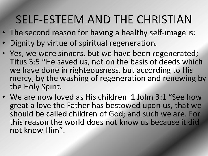 SELF-ESTEEM AND THE CHRISTIAN • The second reason for having a healthy self-image is: