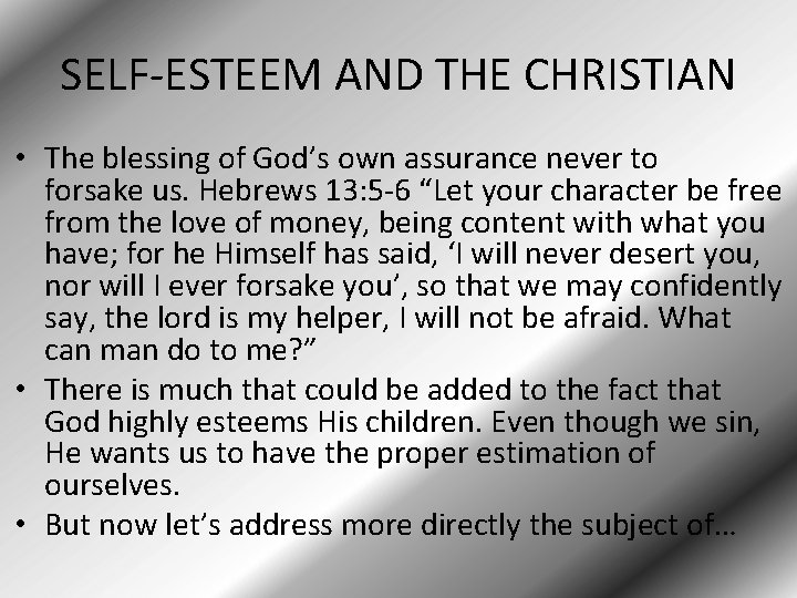 SELF-ESTEEM AND THE CHRISTIAN • The blessing of God’s own assurance never to forsake