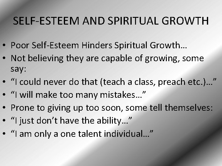 SELF-ESTEEM AND SPIRITUAL GROWTH • Poor Self-Esteem Hinders Spiritual Growth… • Not believing they