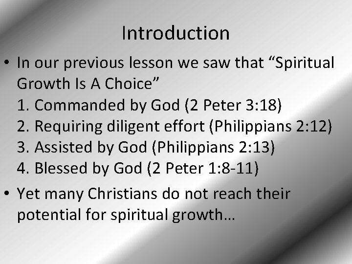 Introduction • In our previous lesson we saw that “Spiritual Growth Is A Choice”