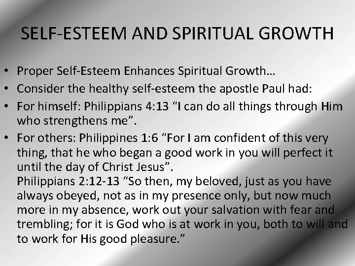 SELF-ESTEEM AND SPIRITUAL GROWTH • Proper Self-Esteem Enhances Spiritual Growth… • Consider the healthy