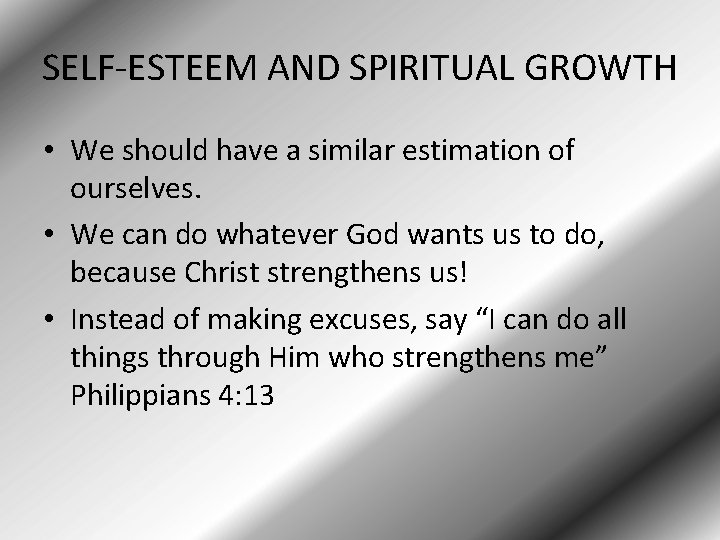 SELF-ESTEEM AND SPIRITUAL GROWTH • We should have a similar estimation of ourselves. •