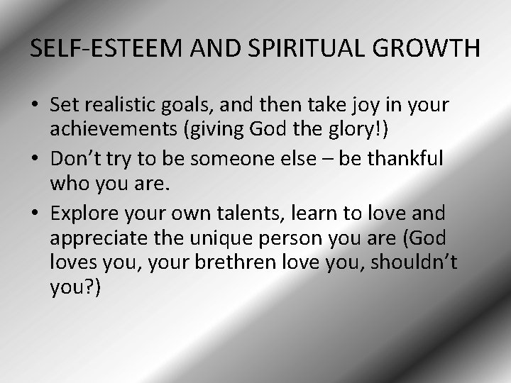 SELF-ESTEEM AND SPIRITUAL GROWTH • Set realistic goals, and then take joy in your