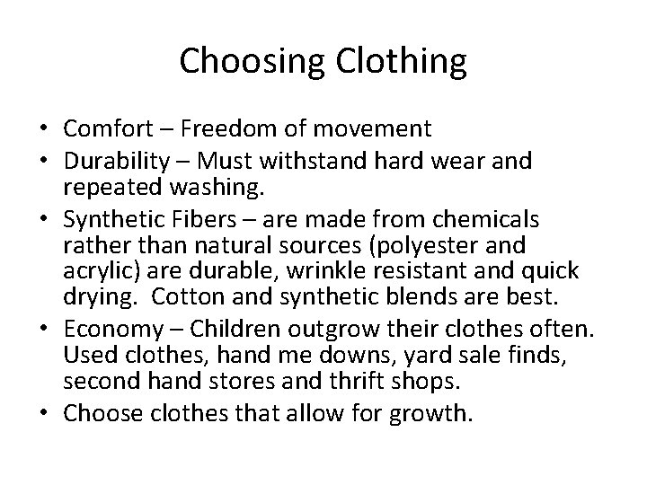 Choosing Clothing • Comfort – Freedom of movement • Durability – Must withstand hard