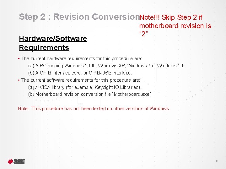 Step 2 : Revision Conversion. Note!!! Skip Step 2 if Hardware/Software Requirements motherboard revision
