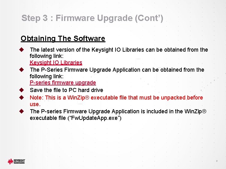 Step 3 : Firmware Upgrade (Cont’) Obtaining The Software u The latest version of