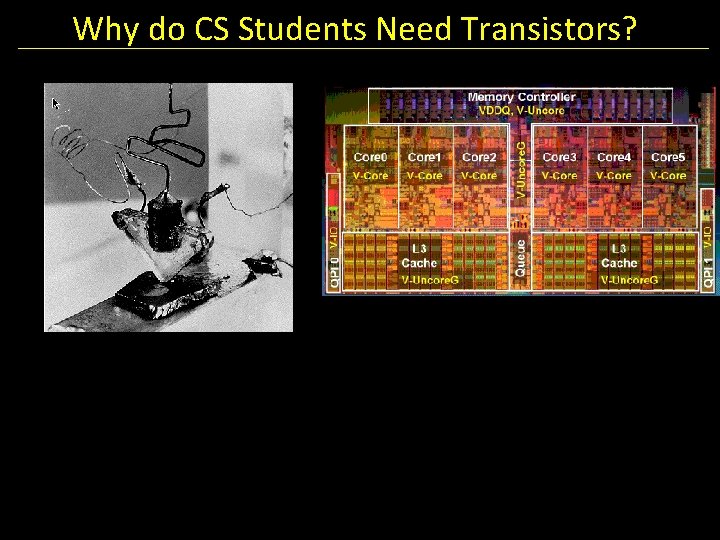 Why do CS Students Need Transistors? 