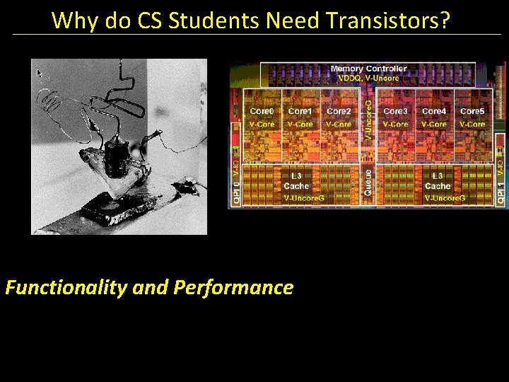 Why do CS Students Need Transistors? Functionality and Performance 