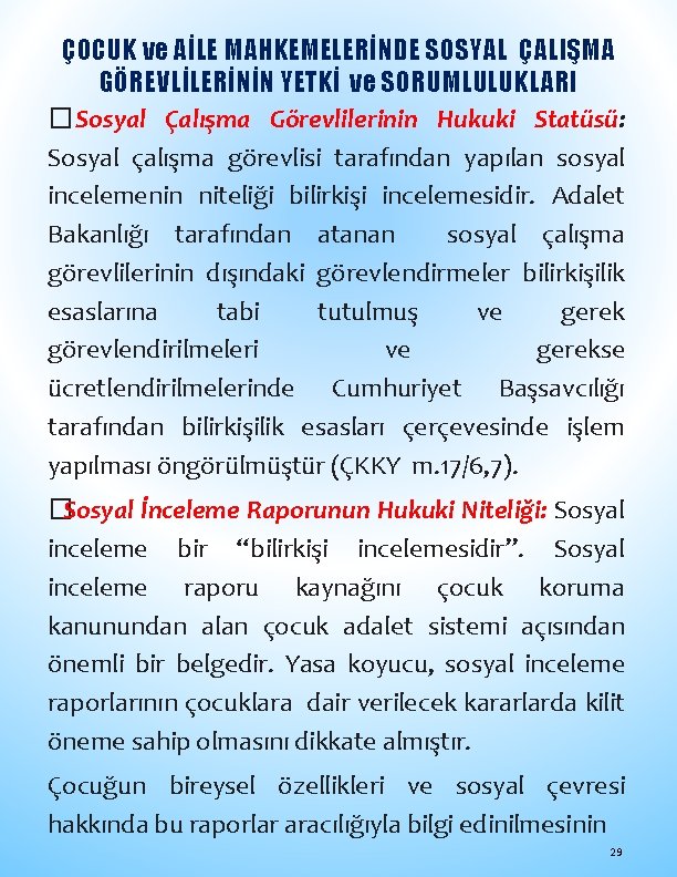 ÇOCUK ve AİLE MAHKEMELERİNDE SOSYAL ÇALIŞMA GÖREVLİLERİNİN YETKİ ve SORUMLULUKLARI � Sosyal Çalışma Görevlilerinin