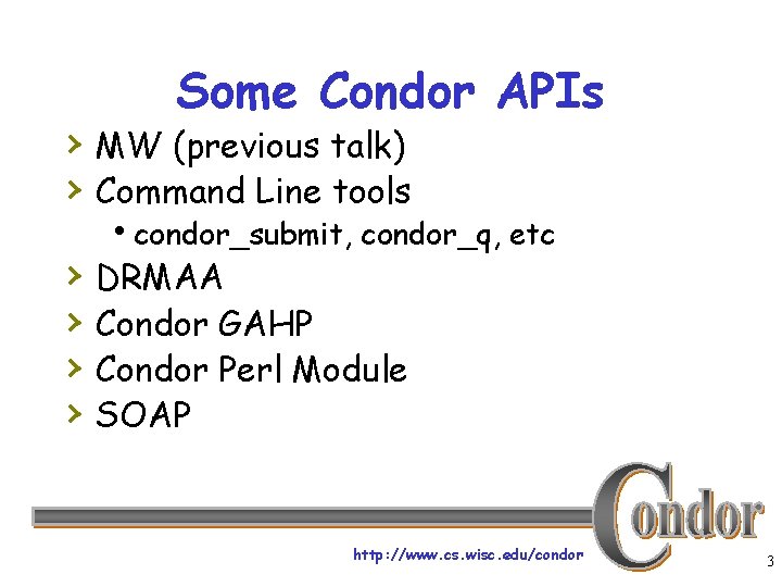 Some Condor APIs › MW (previous talk) › Command Line tools › › hcondor_submit,