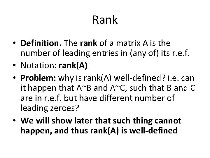 Rank • Definition. The rank of a matrix A is the number of leading