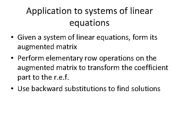 Application to systems of linear equations • Given a system of linear equations, form