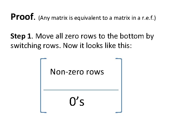 Proof. (Any matrix is equivalent to a matrix in a r. e. f. )