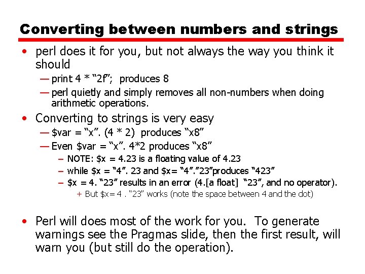 Converting between numbers and strings • perl does it for you, but not always