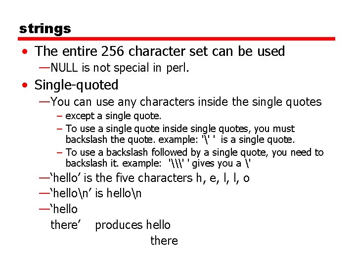 strings • The entire 256 character set can be used —NULL is not special