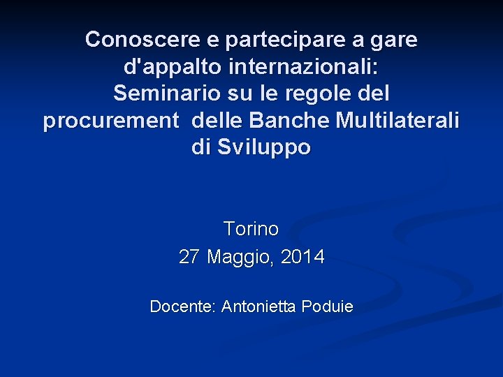 Conoscere e partecipare a gare d'appalto internazionali: Seminario su le regole del procurement delle