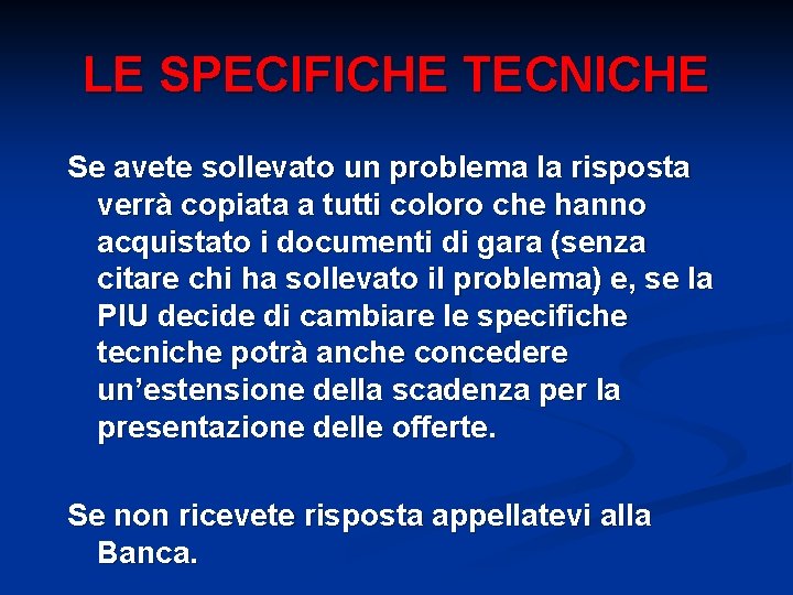 LE SPECIFICHE TECNICHE Se avete sollevato un problema la risposta verrà copiata a tutti