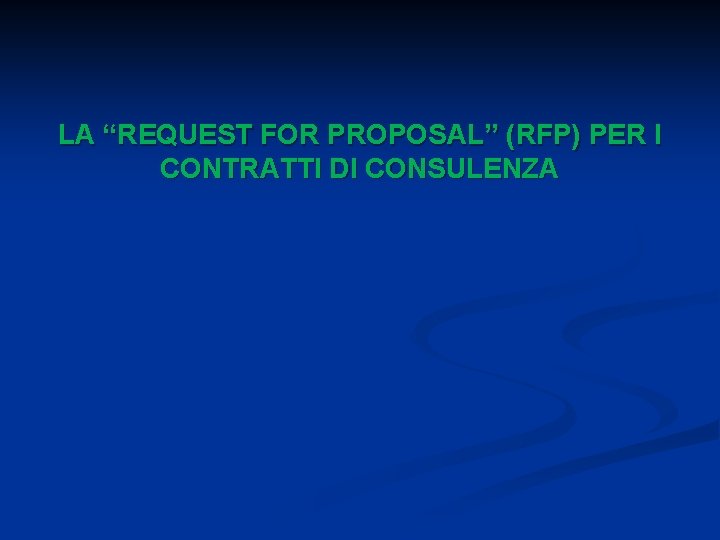 LA “REQUEST FOR PROPOSAL” (RFP) PER I CONTRATTI DI CONSULENZA 