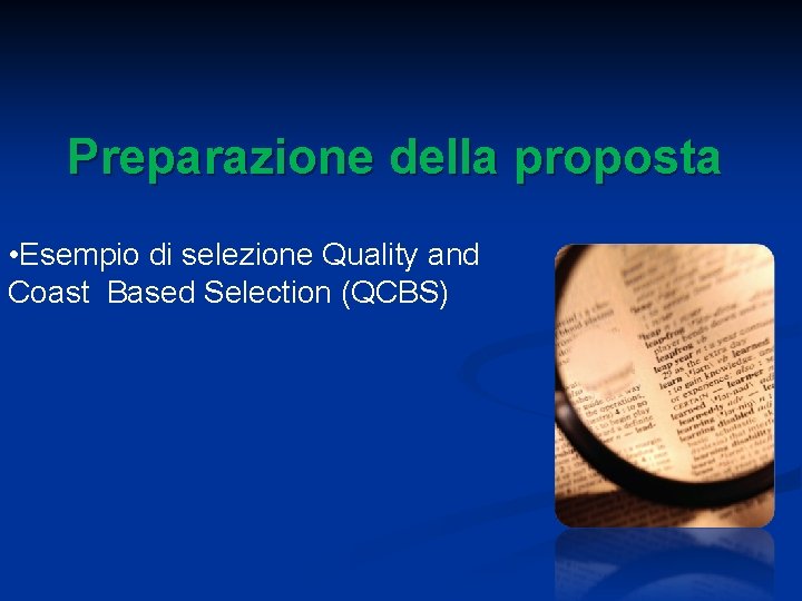 Preparazione della proposta • Esempio di selezione Quality and Coast Based Selection (QCBS) 