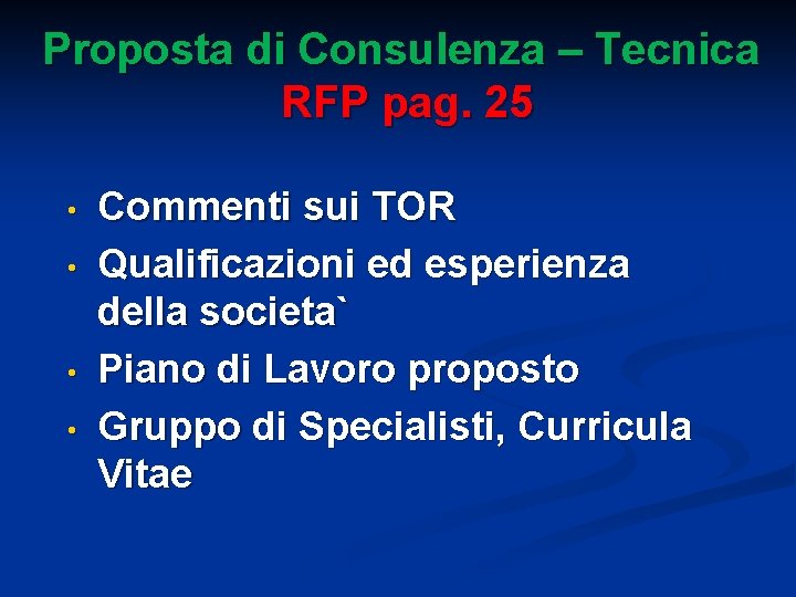 Proposta di Consulenza – Tecnica RFP pag. 25 • • Commenti sui TOR Qualificazioni