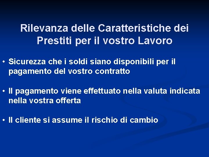 Rilevanza delle Caratteristiche dei Prestiti per il vostro Lavoro • Sicurezza che i soldi