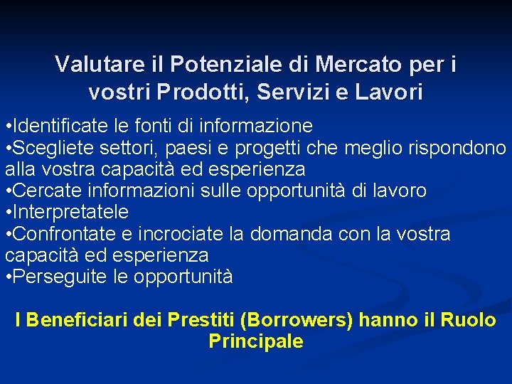 Valutare il Potenziale di Mercato per i vostri Prodotti, Servizi e Lavori • Identificate