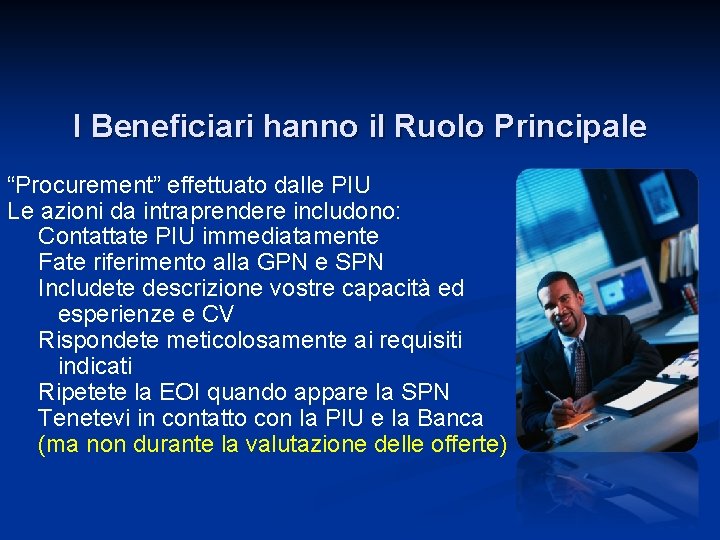 I Beneficiari hanno il Ruolo Principale “Procurement” effettuato dalle PIU Le azioni da intraprendere
