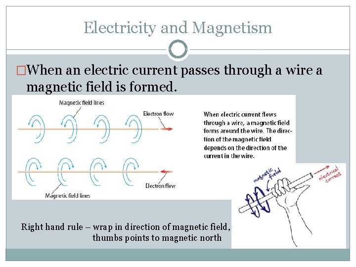 Electricity and Magnetism �When an electric current passes through a wire a magnetic field