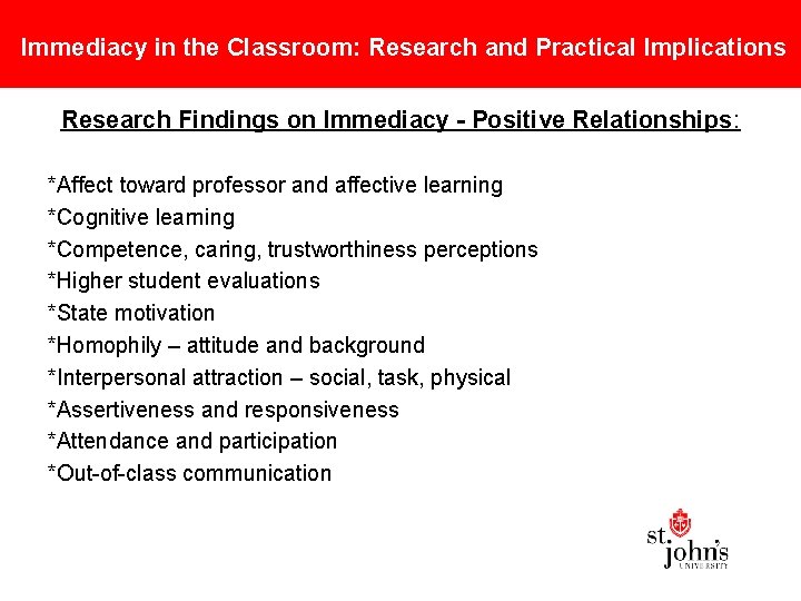 Immediacy in the Classroom: Research and Practical Implications Research Findings on Immediacy - Positive