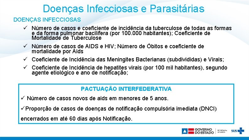 Doenças Infecciosas e Parasitárias DOENÇAS INFECCIOSAS ü Número de casos e coeficiente de incidência