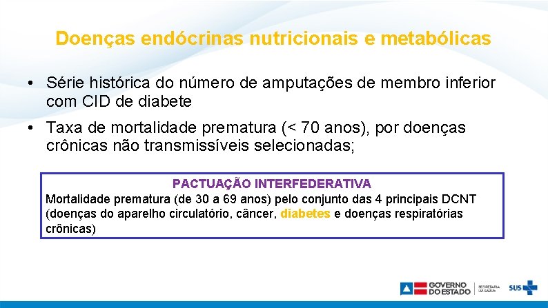 Doenças endócrinas nutricionais e metabólicas • Série histórica do número de amputações de membro