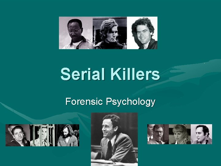 Serial Killers Forensic Psychology 
