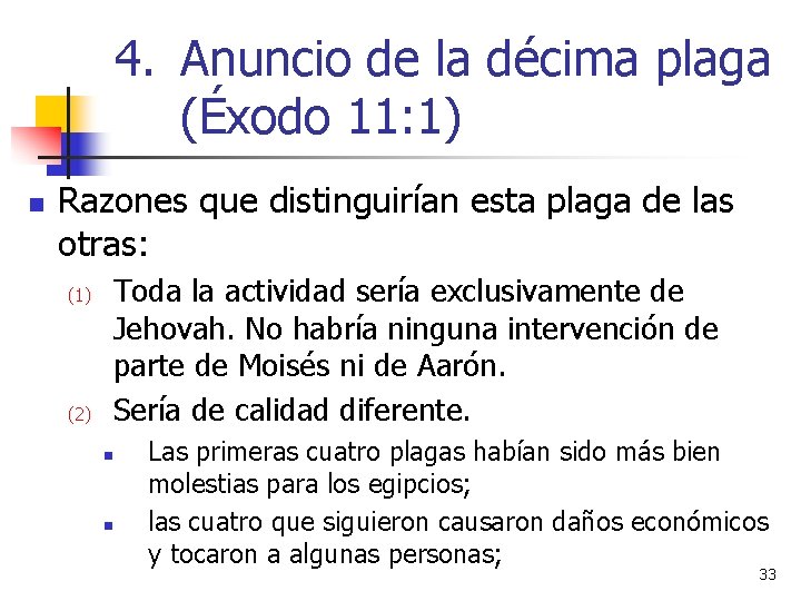 4. Anuncio de la décima plaga (Éxodo 11: 1) n Razones que distinguirían esta