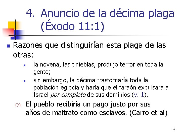 4. Anuncio de la décima plaga (Éxodo 11: 1) n Razones que distinguirían esta