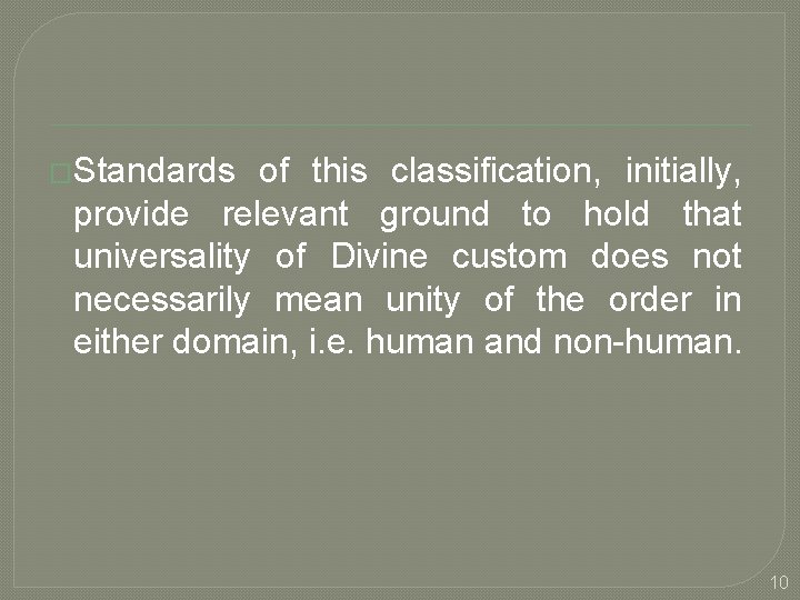 �Standards of this classification, initially, provide relevant ground to hold that universality of Divine