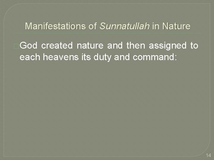 Manifestations of Sunnatullah in Nature �God created nature and then assigned to each heavens