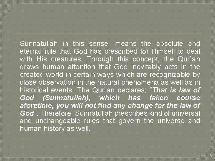 � Sunnatullah in this sense, means the absolute and eternal rule that God has