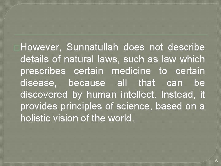 �However, Sunnatullah does not describe details of natural laws, such as law which prescribes