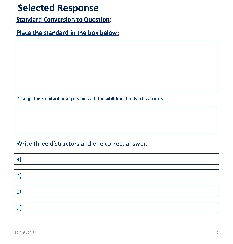 Selected Response Standard Conversion to Question: Question Place the standard in the box below: