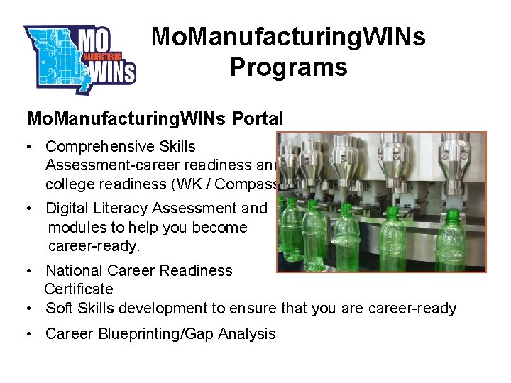 Mo. Manufacturing. WINs Programs Mo. Manufacturing. WINs Portal • Comprehensive Skills Assessment-career readiness and