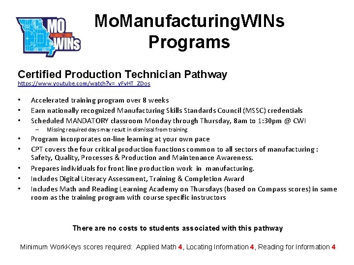 Mo. Manufacturing. WINs Programs Certified Production Technician Pathway https: //www. youtube. com/watch? v=_y. Fv.