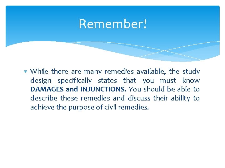 Remember! While there are many remedies available, the study design specifically states that you