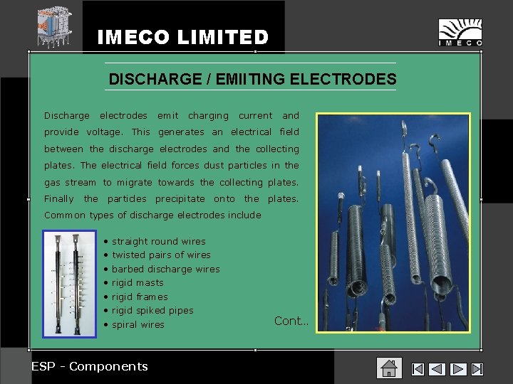 IMECO LIMITED DISCHARGE / EMIITING ELECTRODES Discharge electrodes emit charging current and provide voltage.