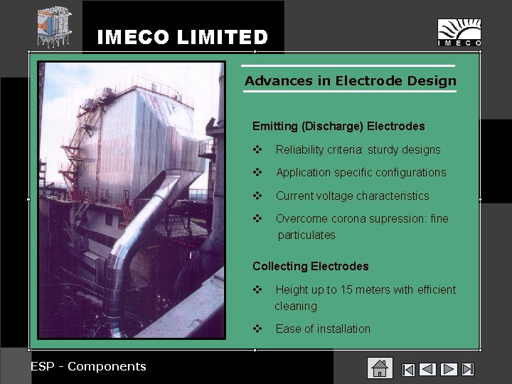 IMECO LIMITED Advances in Electrode Design Emitting (Discharge) Electrodes v Reliability criteria: sturdy designs