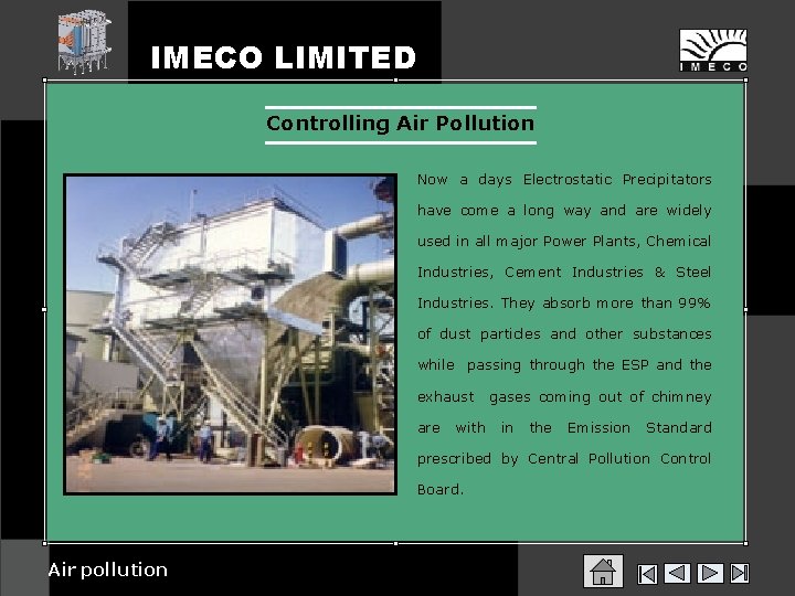IMECO LIMITED Controlling Air Pollution Now a days Electrostatic Precipitators have come a long